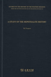 A STUDY OF THE HEPHTHALITE HISTORY