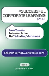 #SUCCESSFUL CORPORATE LEARNING tweet Book04