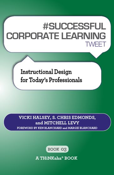 #SUCCESSFUL CORPORATE LEARNING tweet Book03 - Mitchell Levy - S. Chris Edmonds - Vicki Halsey