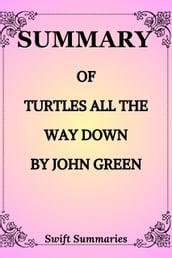 SUMMARRY OF TURTLES ALL THE WAY DOWN BY JOHN GREEN
