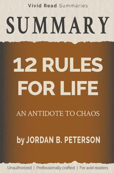 SUMMARY: 12 Rules for Life - An Antidote to Chaos by Jordan B. Peterson - Vivid Read Summaries