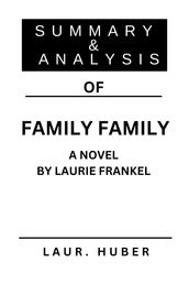 SUMMARY AND ANALYSIS OF FAMILY FAMILY A NOVEL BY LAURIE FRANKEL