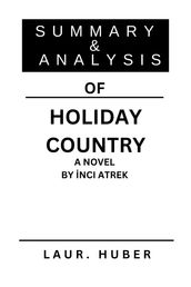 SUMMARY AND ANALYSIS OF HOLIDAY COUNTRY A NOVEL BY NCI ATREK