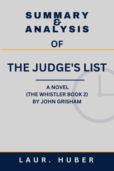 SUMMARY AND ANALYSIS OF THE JUDGE'S LIST: A NOVEL (THE WHISTLER BOOK 2) BY JOHN GRISHAM - BETTY J. SEELY