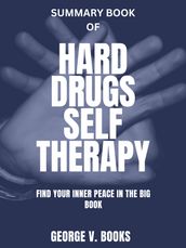 SUMMARY BOOK OF HARD DRUGS SELF THERAPY