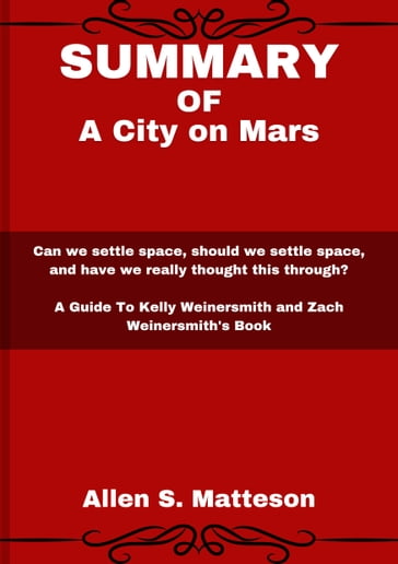 SUMMARY OF A City on Mars - Allen S. Matteson