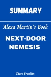 SUMMARY OF ALEXA MARTIN S BOOK NEXT-DOOR NEMESIS