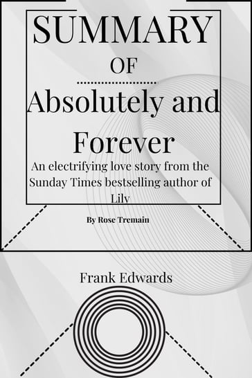 SUMMARY OF Absolutely and Forever(Rose Tremain) - Frank Edwards