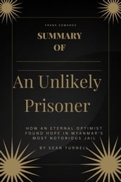 SUMMARY OF An Unlikely Prisoner