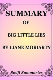 SUMMARY OF BIG LITTLE LIES BY LIANE MORIARTY