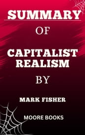 SUMMARY OF CAPITALIST REALISM