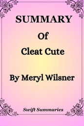 SUMMARY OF CLEAT CUTE BY MERYL WILSNER