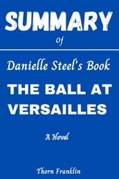 SUMMARY OF DANIELLE STEEL S BOOK THE BALL AT VERSAILLES