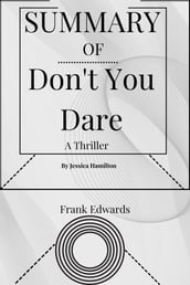 SUMMARY OF Don t You Dare(Jessica Hamilton)