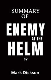 SUMMARY OF ENEMY AT THE HELM BY MARK DICKSON