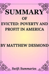 SUMMARY OF EVICTED: POVERTY AND PROFIT IN AMERICA BY MATTHEW DESMOND