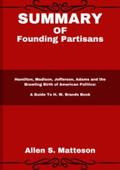 SUMMARY OF Founding Partisans