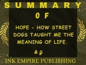 SUMMARY OF HOPE - HOW STREET DOGS TAUGHT ME THE MEANING OF LIFE.