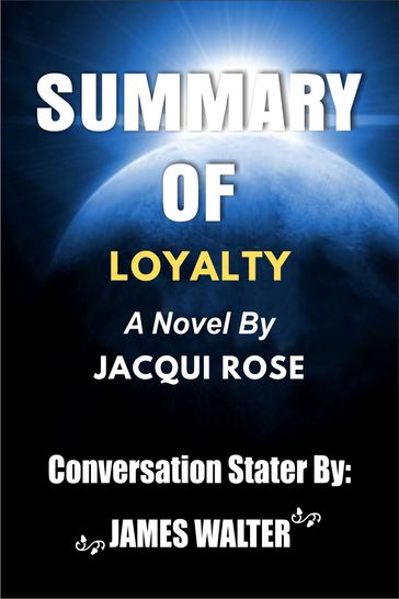 SUMMARY OF Loyalty - Walter James