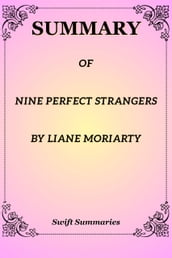 SUMMARY OF NINE PERFECT STRANGERS BY LIANE MORIARTY