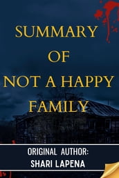 SUMMARY OF NOT A HAPPY FAMILY