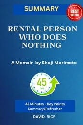 SUMMARY OF Rental Person Who Does Nothing A Memoir by Shoji Morimoto