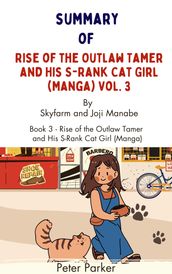 SUMMARY OF Rise of the Outlaw Tamer and His S-Rank Cat Girl (Manga) Vol. 3 By Skyfarm and Joji Manabe Book 3 - Rise of the Outlaw Tamer and His S-Rank Cat Girl (Manga)