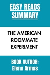 SUMMARY OF THE AMERICAN ROOMMATE EXPERIMENT By Elena Armas