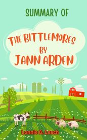 SUMMARY OF THE BITTLEMORES BY JANN ARDEN