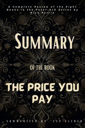 SUMMARY OF THE BOOK: THE PRICE YOU PAY