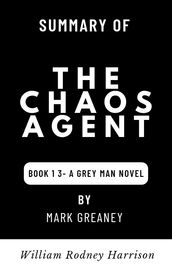 SUMMARY OF THE CHAOS AGENT A GREY MAN NOVEL BOOK 13 BY MARK GREANEY
