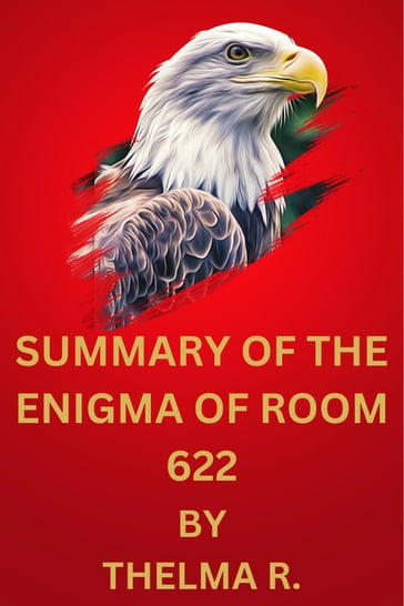 SUMMARY OF THE ENIGMA OF ROOM 622 - Erin Kelly