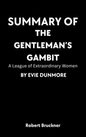 SUMMARY OF THE GENTLEMAN S GAMBIT BY EVIE DUNMORE