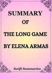 SUMMARY OF THE LONG GAME BY ELENA ARMAS