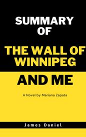 SUMMARY OF THE WALL OF WINNIPEG AND ME