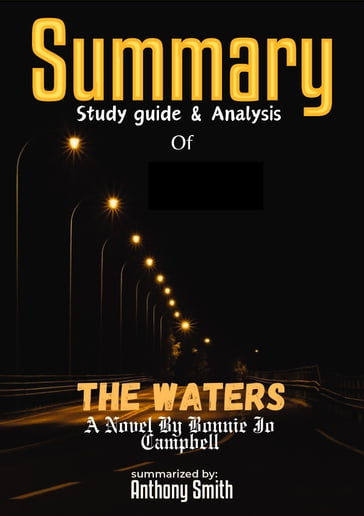 SUMMARY OF THE WATERS BY BONNIE JO CAMPBELL - Anthony Smith