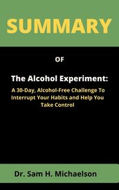 SUMMARY OF The Alcohol Experiment