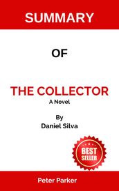 SUMMARY OF The Collector A Novel By Daniel Silva