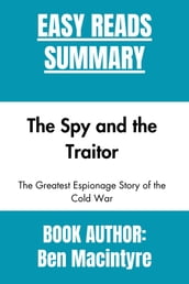SUMMARY OF The Spy and the Traitor by Ben Macintyre