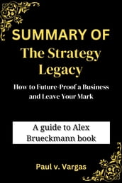 SUMMARY OF The Strategy Legacy