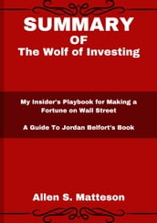 SUMMARY OF The Wolf of Investing