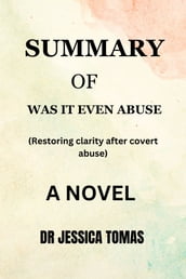 SUMMARY OF WAS IT EVEN ABUSE