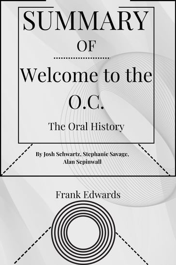 SUMMARY OF Welcome to the O.C. (Josh Schwartz, Stephanie Savage, Alan Sepinwall) - Frank Edwards