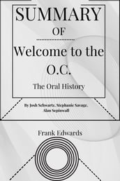 SUMMARY OF Welcome to the O.C. (Josh Schwartz, Stephanie Savage, Alan Sepinwall)