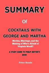 SUMMARY Of COCKTAILS WITH GEORGE AND MARTHA