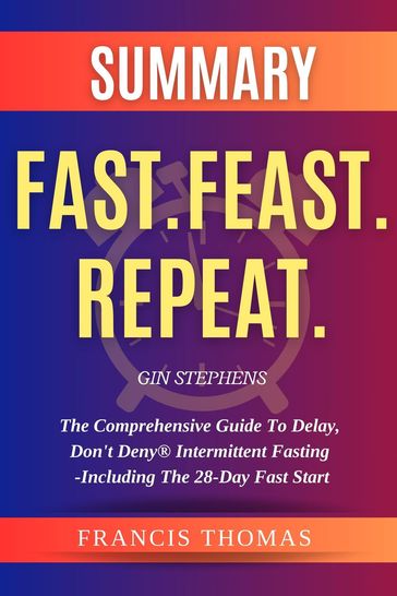 SUMMARY Of Fast.Feast.Repeat. - Francis Thomas