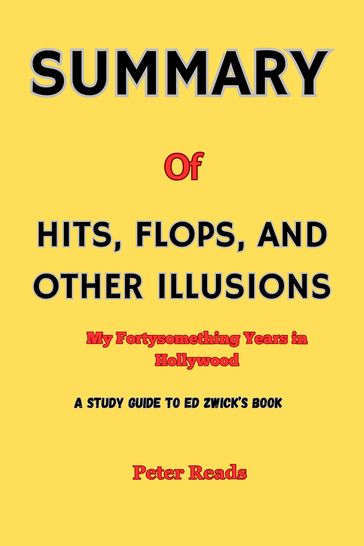 SUMMARY Of HITS, FLOPS, AND OTHER ILLUSIONS - Peter Reads