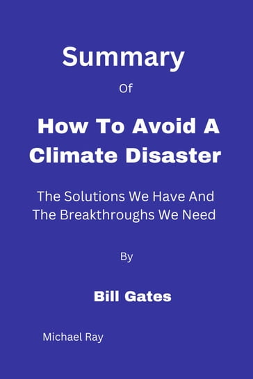 SUMMARY Of How To Avoid A Climate Disaster - Michael Ray
