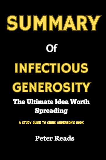 SUMMARY Of INFECTIOUS GENEROSITY - Peter Reads