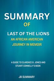 SUMMARY Of Last of the Lions: An African American Journey in Memoir
